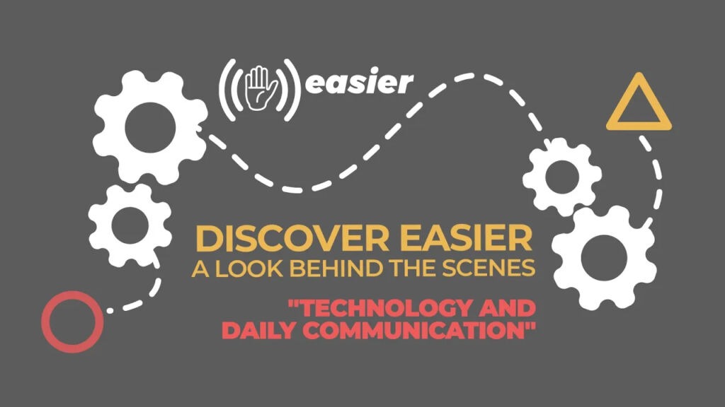 Discover EASIER: A look behind the scenes - "Technology and daily communication"